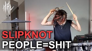 Slipknot - People=Shit / HAL Drum Cover