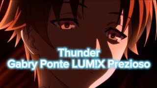 Thunder - Gabry Ponte LUM!X Prezioso (lyrics Video)