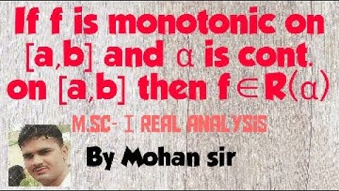 (M.sc-Ⅰ)If f is monotonic on [a,b] and α is cont. on [a,b] then f∈R(α)