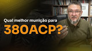 Qual melhor MUNIÇÃO para 380ACP?