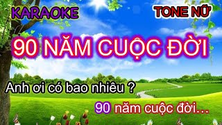 Karaoke  90 NĂM CUỘC ĐỜI  Tone Nữ. ST: Anna Nguyễn.vt  Nhạc beat _Tuấn Kiệt