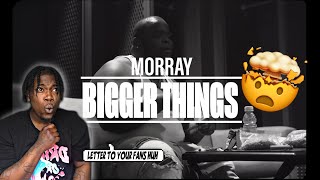 Morray - Bigger Things “A Letter To My Fans” ( Official Music Video) REACTION!!!