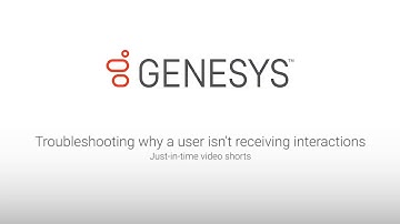 Genesys University: Troubleshooting Why a User Isn