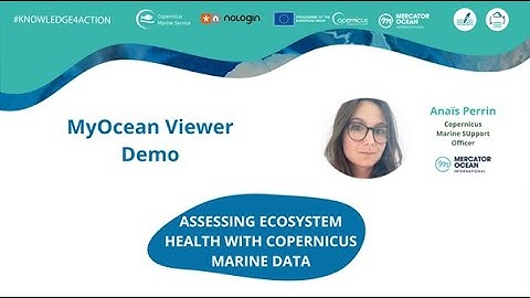 Assessing Ecosystem Health with Copernicus Marine Data - MyOcean Viewer Demo