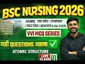 BSc Nursing 2026 🎯 Atomic Structure Live Class | AIIMS, UP, MP, Rajasthan Special