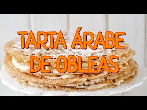 ULTRA FÁCIL. Como hacer la TARTA de OBLEAS. Tarta árabe - receta original.