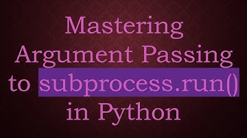 Mastering Argument Passing to subprocess.run() in Python