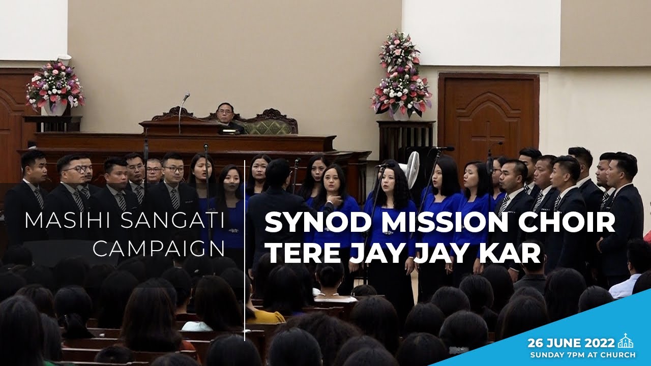 SYNOD MISSION CHOIR   TERE JAY JAY KAR  MASIHI SANGATI CAMPAIGN