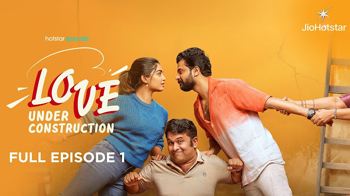 #HotstarSpecials Love Under Construction | Full Episode 1 | All Episodes Out Now on #JioHotstar