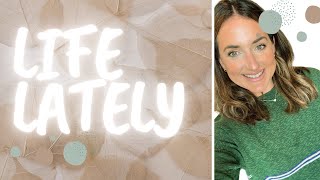 LIFE LATELY||CHATTY UPDATE ON ALL THE THINGS||PARENTING TEENS|EXHAUSTION|SURGERY + MORE
