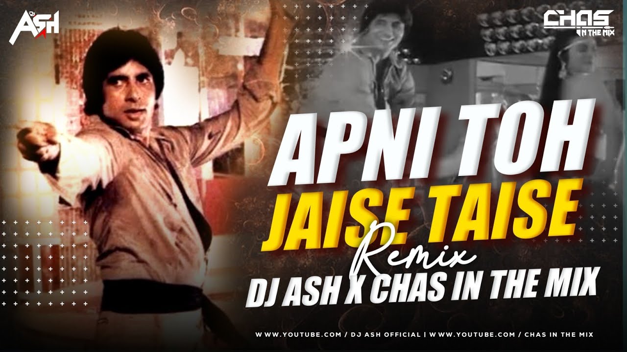 Apni To Jaise Taise Bouncy Mix DJ Ash x Chas In The Mix  Kishore Kumar  Amitabh Bachchan Zeenat