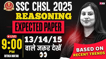 SSC CHSL 2025 EXPECTED QUESTIONS | Reasoning Based on Latest Trends | By Ritika Ma