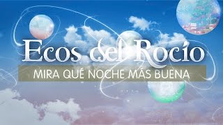 Video Mira qué noche más buena Ecos Del Rocío