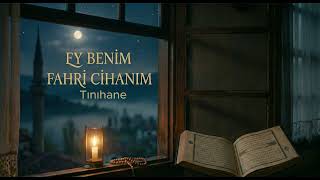 Ey Benim Fahri Cihanım - Zikirli & Defli Özel İlahi
