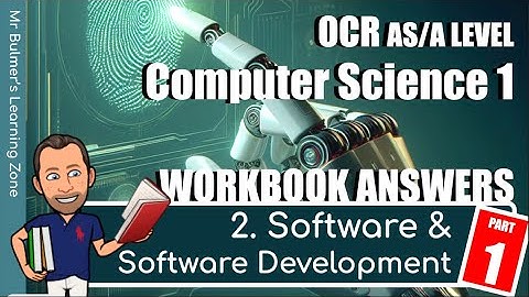 OCR AS/A LEVEL Computer Science - WORKBOOK ANSWERS - 2 Software & Software Development (a) H046/446