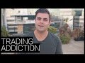 Let's Talk About Trading Addiction... Time to Be Honest with Yourself