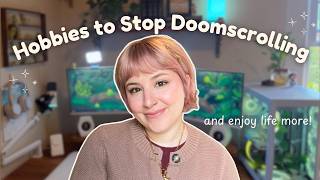 Full 15 hobbies to stop doomscrolling 📱*so you can do things you ACTUALLY enjoy!* Update