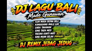 DJ LAGU BALI MADE GUNAWAN   DJ JEDAG JEDUG