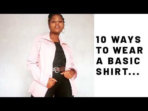 10 Ways To Wear A Basic Shirt - YouTube