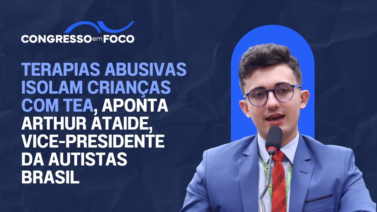 Terapias abusivas isolam crianças com TEA, aponta Arthur Ataide, vice-presidente da Autistas Brasil