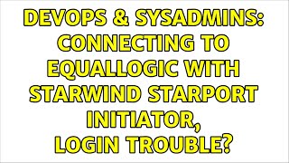 DevOps & SysAdmins: Connecting to EqualLogic with Starwind Starport Initiator, login trouble?