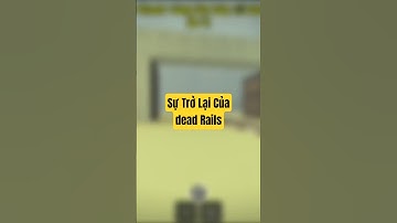 Sự Trở Lại Của Dead Rails #deadrails #deadrailsroblox #roblox #fypシ