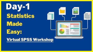 Day 1- Statistics Made Easy: Virtual SPSS Workshop