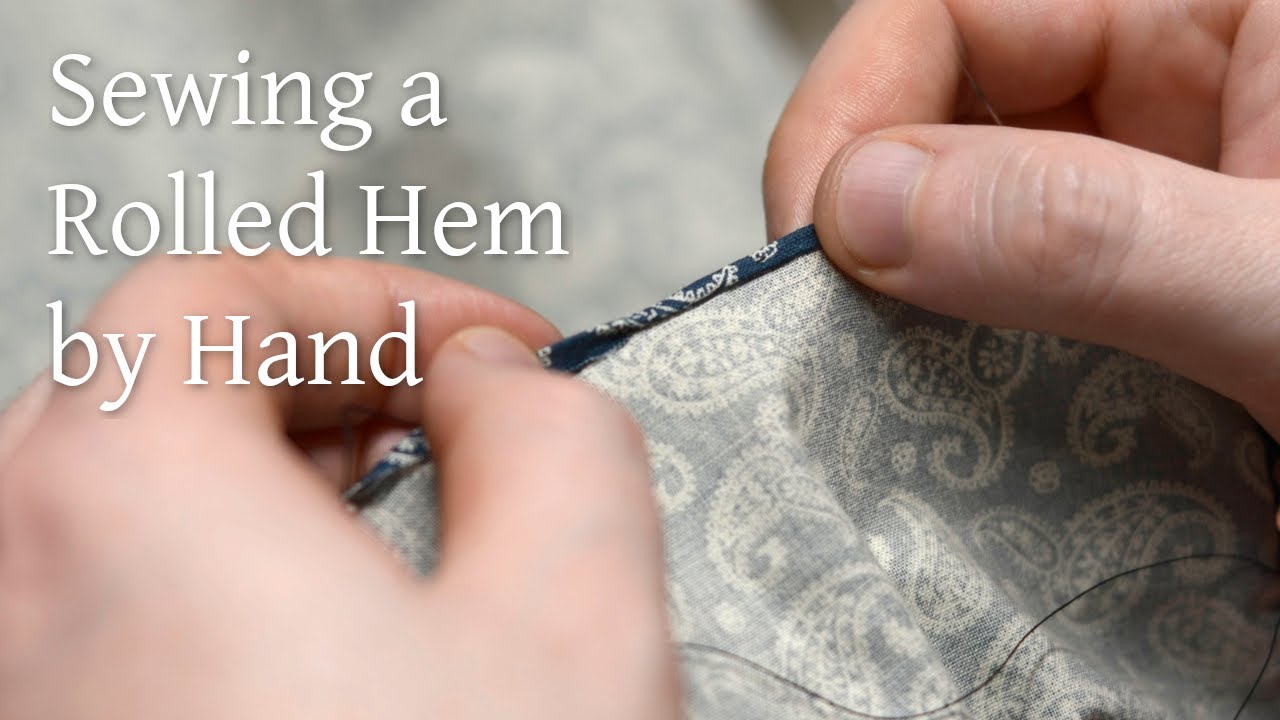 Sewing a Rolled Hem by Hand  Historical Tailoring Masterclasses