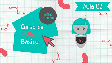 #ElasEnsinam Python | Aula 2: Interação com o usuário