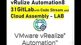 31 Course #vRealize Automation 8.X| GitLab with Code Stream and Cloud Assembly LAB|بالعربي