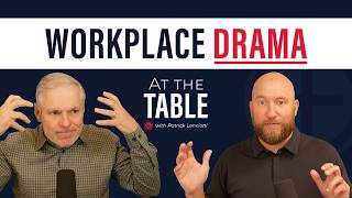 Your Team Needs More Workplace Drama