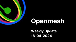 Openmesh Bi-Weekly Updates (18-04-2024): Advancing System Simplification