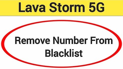 How to remove number from blacklist, Lava Storm 5G me call block kaise karen