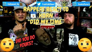Rappers React To Korn "Did My Time"!!!