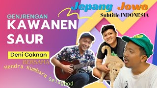 Kawanen Saur - Denny Caknan bersama Hendra Kumbara feat. Selagood (Genjrengan • Subtitle Indonesia)
