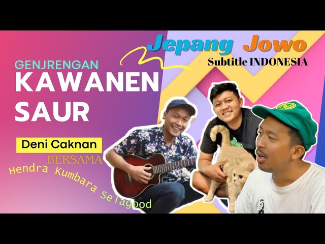 Kawanen Saur - Denny Caknan bersama Hendra Kumbara feat. Selagood (Genjrengan • Subtitle Indonesia) class=