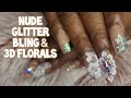 Nude &amp; Glitter Ombré with Bling &amp; 3D Flowers |Client Work|