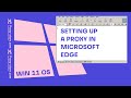How to set up a proxy in Microsoft Edge (OS Win 11)