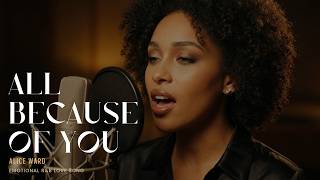 Alice Ward - All Because Of You Smooth R&B Soul Blues Love Song Emotional Blues Love 