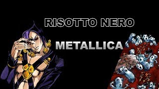 Risotto Nero - Metallica (JJBA Musical Leitmotif)