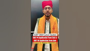 CUET PG 2024 Application Form Date & CUET UG 2024 Application Form Date