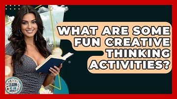 What Are Some Fun Creative Thinking Activities? - Learn As An Adult