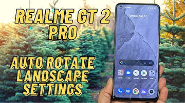 Realme Gt 2 Pro: Use Auto Rotate-Landscape Mode in Realme Gt 2 Pro  | how to auto rotate Realme