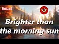 “Brighter than the morning sun” (AI Song, 3m37s) - Song crafted using Suno AI - #aisong #aisongs