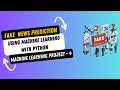 Project 4. Fake News Prediction using Machine Learning with Python | Machine Learning Projects