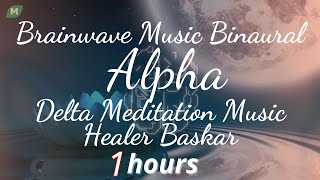 Alpha Meditation Music Sleep (Brainwave Music Binaural) | Deep Meditation Music Alpha Waves