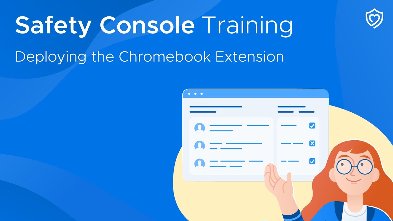 Safety Console Training | Deploying the Chromebook Extension
