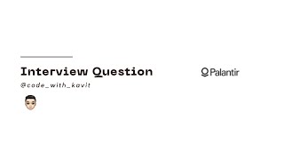 Palantir Interview Question