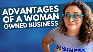 Celebrity What Are the Advantages of Being a Woman Owned Business? #BizBestie Wealth