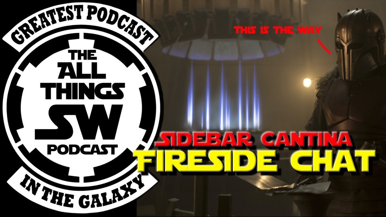 All Thing Star Wars - Sidebar Cantina Fireside Chat